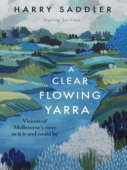 Title details for A Clear Flowing Yarra by Harry Saddler - Available